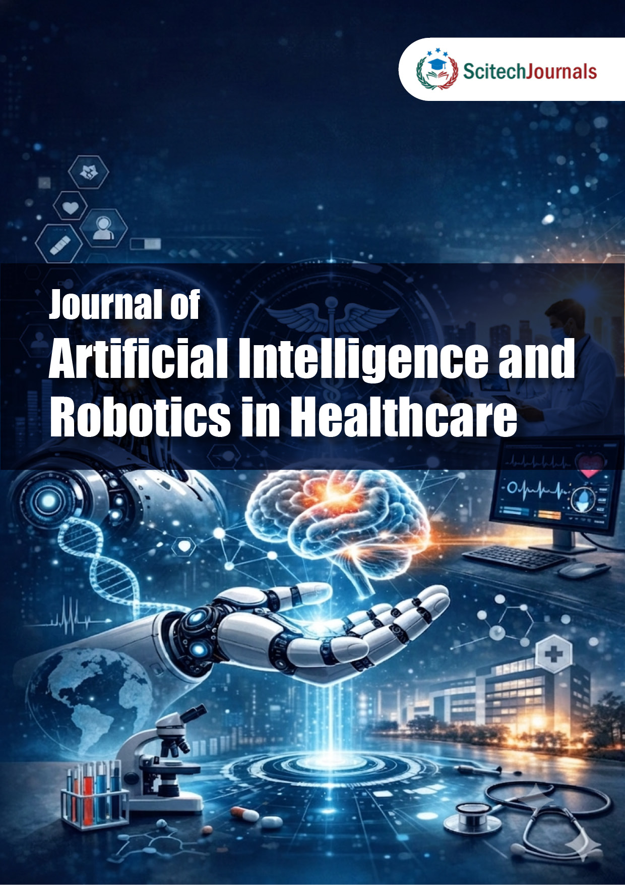 Journal of Artificial Intelligence and Robotics in Healthcare Journal of Artificial Intelligence and Robotics in Healthcare